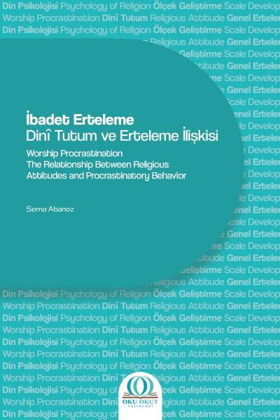 İbadet Erteleme Dinî Tutum ve Erteleme İlişkisi
