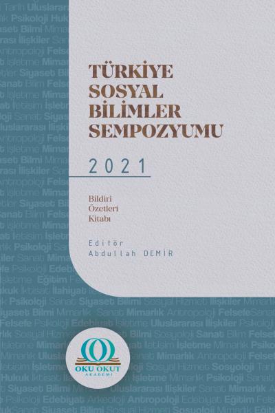 1. Türkiye Sosyal Bilimler Sempozyumu: Bildiri Özetleri Kitabı